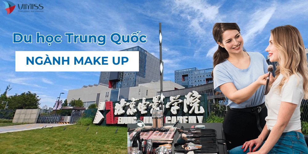 Giới thiệu về Du học Trung Quốc ngành Makeup