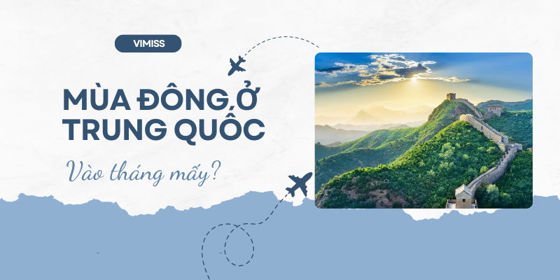 Mùa đông ở Trung Quốc vào tháng mấy? Khám phá vẻ đẹp băng tuyết và lễ hội!