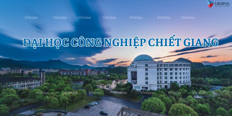 Đại học Công nghiệp Chiết Giang - Học phí & Học bổng 2025