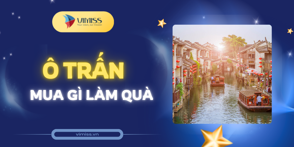 Đi Ô Trấn mua gì làm quà?