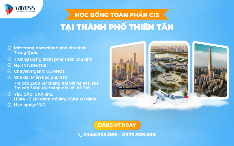 Học bổng toàn phần CIS tại Thiên Tân (trường trọng điểm siêu hot)
