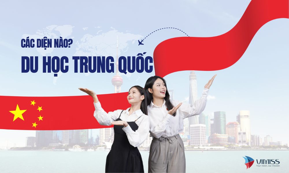 Các diện du học Trung Quốc phổ biến hiện nay – Nên chọn diện nào phù hợp?