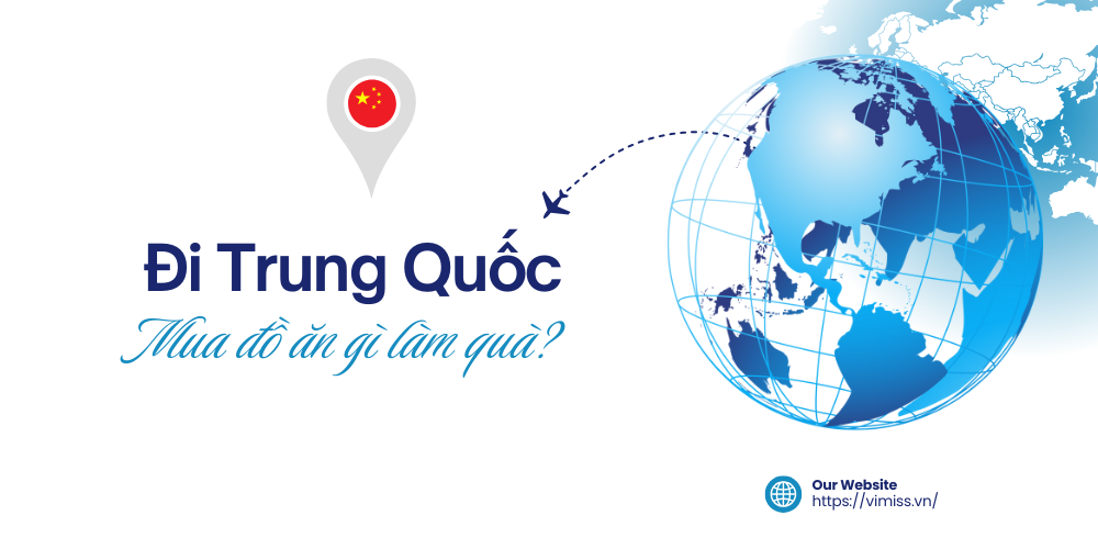 Đi Trung Quốc mua đồ ăn gì làm quà?