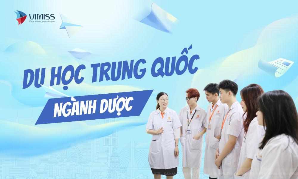 Du học ngành Dược tại Trung Quốc: Điều kiện, chi phí, học bổng và cơ hội việc làm