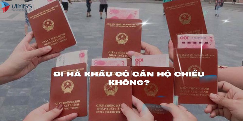 Đi Hà Khẩu có cần hộ chiếu không?