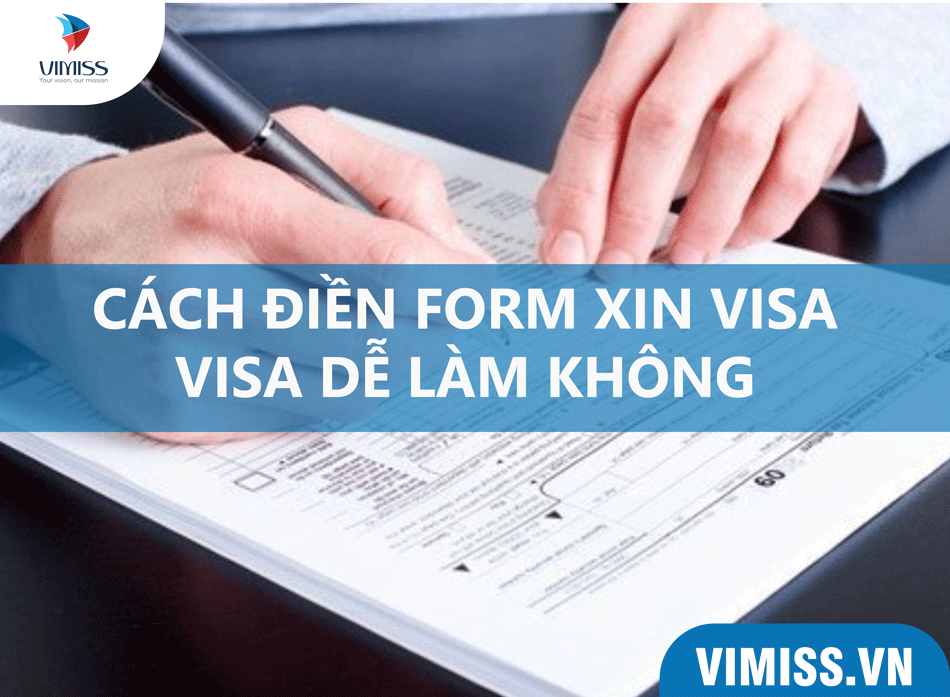 Form khai visa Trung Quốc? Xin visa Trung Quốc có khó không?