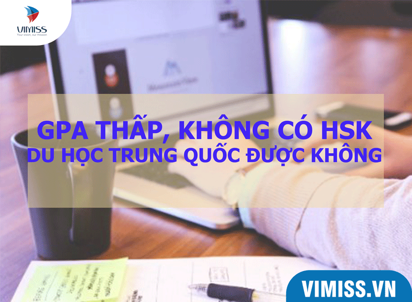 GPA thấp, không có HSK du học Trung Quốc được không?