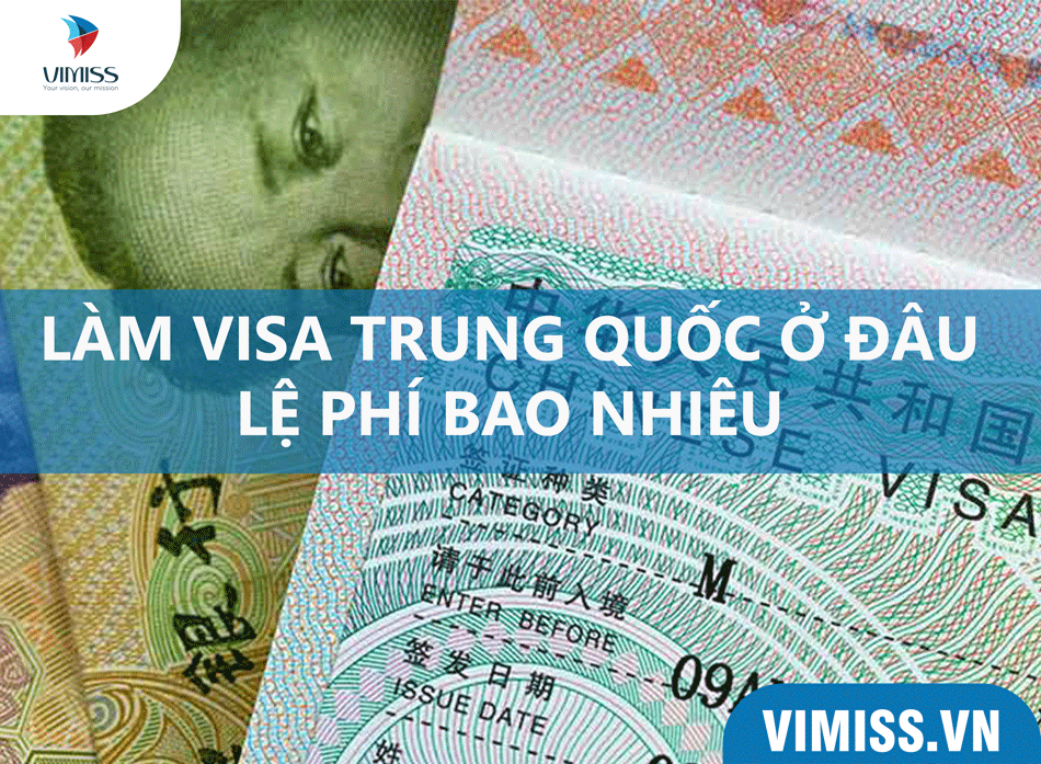 Làm visa Trung Quốc ở đâu? Chi phí ra sao?