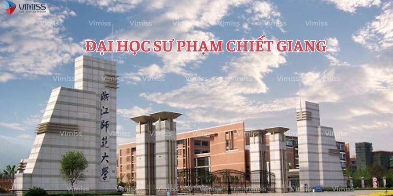 Đại học Sư phạm Chiết Giang - Điểm đến du học lý tưởng tại Trung Quốc